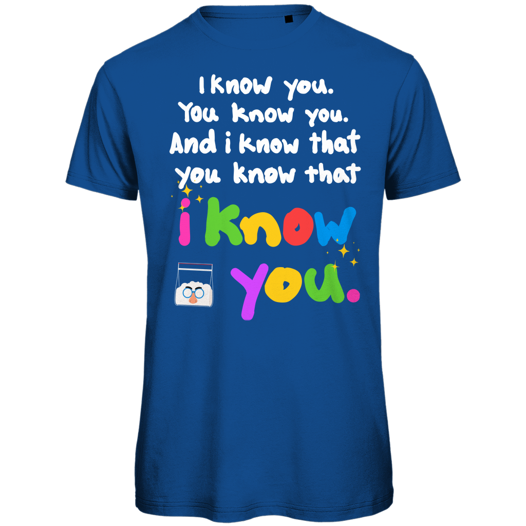 I know you Festival T-Shirt Unisex