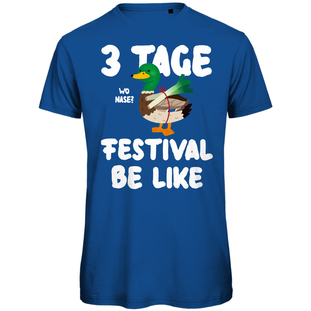 3 Tage festival be like ente Festival T-Shirt Unisex