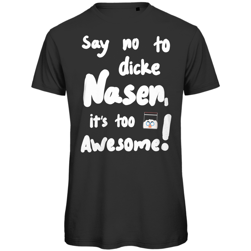 Say no to nase Festival T-Shirt Unisex
