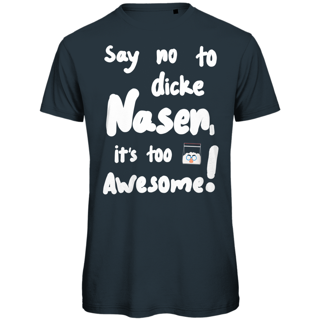 Say no to nase Festival T-Shirt Unisex