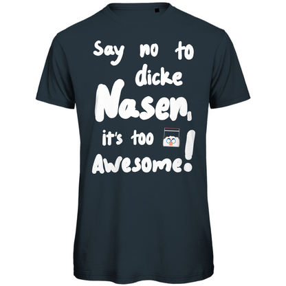 Say no to nase Festival T-Shirt Unisex