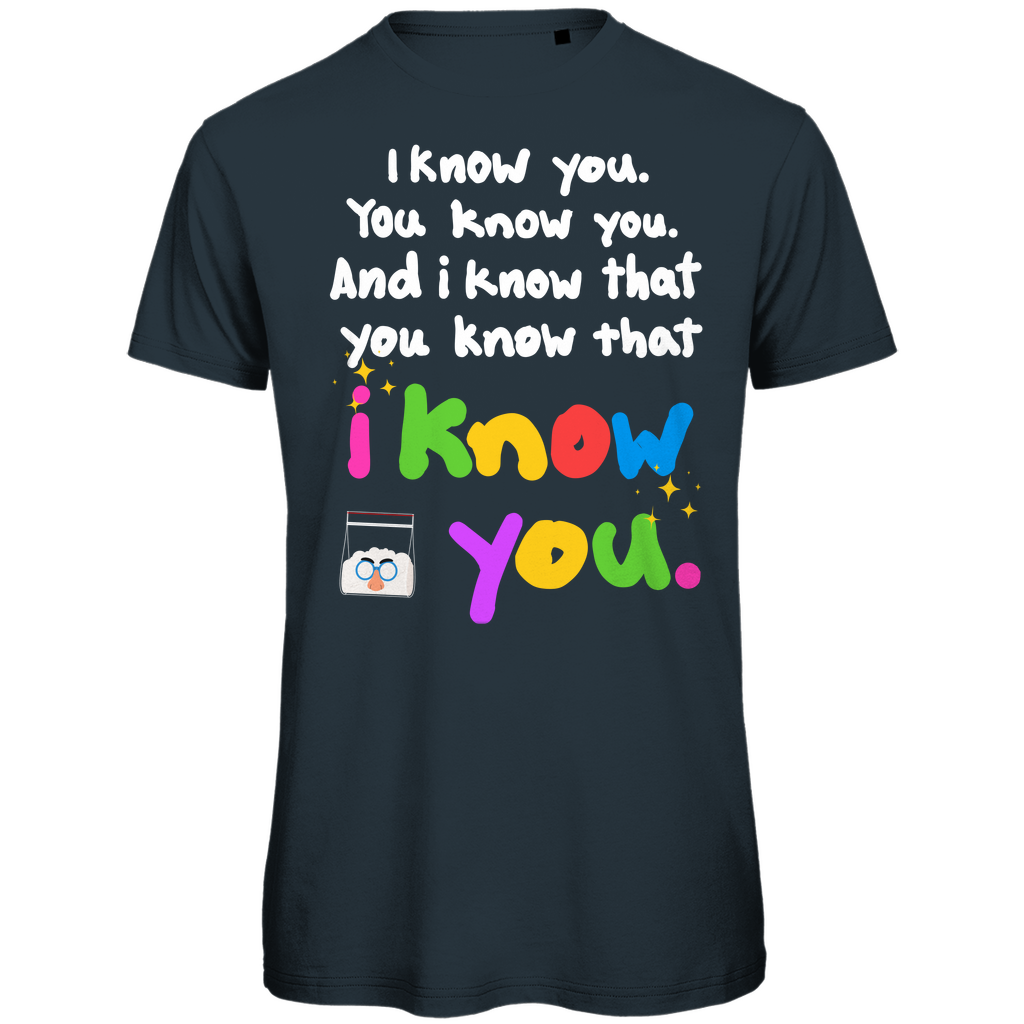 I know you Festival T-Shirt Unisex