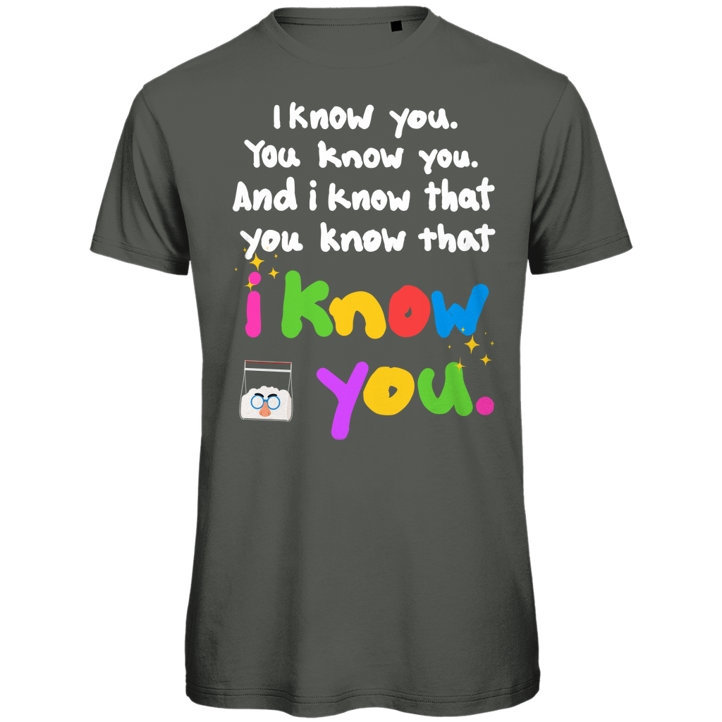 I know you Festival T-Shirt Unisex