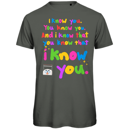 I know you Festival T-Shirt Unisex