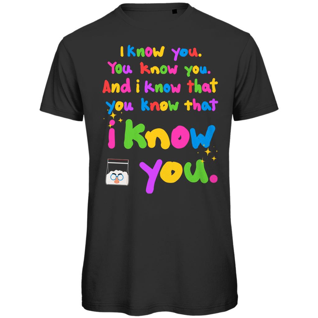 I know you Festival T-Shirt Unisex