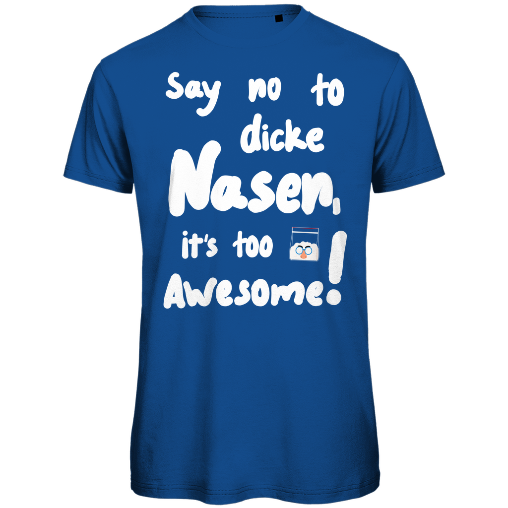 Say no to nase Festival T-Shirt Unisex